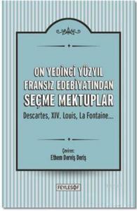 On Yedinci Yüzyıl Fransız Edebiyatından Seçme Mektuplar; Descartes, 17. Louis, La Fontaine