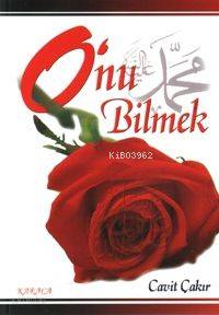 O'nu Bilmek