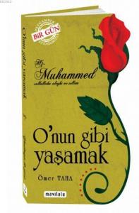 O'nun Gibi Yaşamak (Özel Kesim); Hz. Muhammed (s.a.v.)