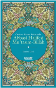 Ordu Ve Siyaset Kıskacında;Abbasi Halifesi Mu’Tasım-Billah