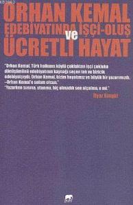 Orhan Kemal Edebiyatında İşçi Oluş ve Ücretli Hayat