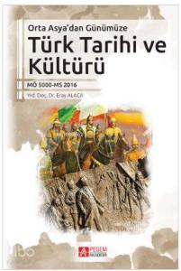 Orta Asya'dan Günümüze Türk Tarihi ve Kültürü
