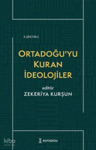 Ortadoğu'yu Kuran İdeolojiler