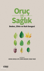 Oruç ve Sağlık;Beden, Zihin ve Ruh Dengesi