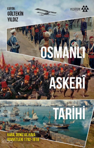 Osmanlı Askerî Tarihi;Kara, Deniz ve Hava Kuvvetleri 1792-1918