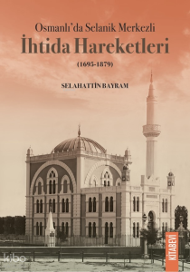 Osmanlı’da Selanik Merkezli İhtida Hareketleri (1695-1879)