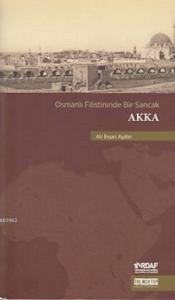 Osmanlı Filistininde Bir Sancak Akka