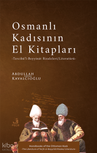 Osmanlı Kadısının El Kitapları ;Tercîhü’l-Beyyinât Risaleleri Literatürü