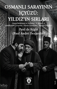Osmanlı Sarayının İçyüzü: Yıldız'ın Sırları