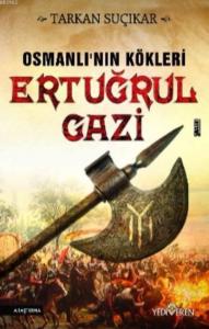 Osmanlı'nın Kökleri Ertuğrul Gazi