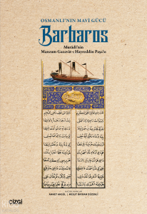 Osmanlı'nın Mavi Gücü Barbaros;Murâdî'nin Manzum Gazavât-ı Hayreddin Paşa'sı