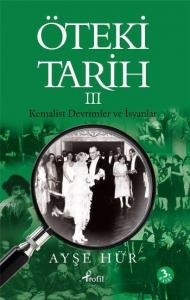 Öteki Tarih 3; Kemalist Devrimler ve İsyanlar