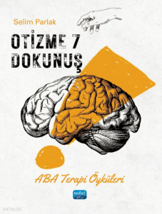 Otizme 7 Dokunuş -  Aba Terapi Öyküleri