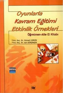 Oyunlarla Kavram Etkinlik Örnekleri; Öğretmen ve Aile El Kitabı