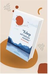 Özel Tarasrimli Huzur Ajandasi- Edep Asil Kisilerin Süsüdür