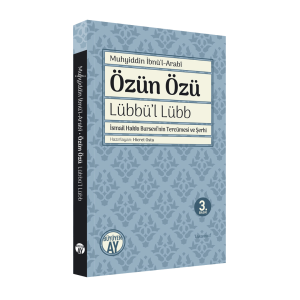 Özün Özü;İsmail Hakkı Bursevî’nin Tercümesi ve Şerhi