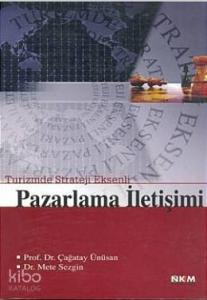 Pazarlama İletişimi Turizmde Strateji Eksenli