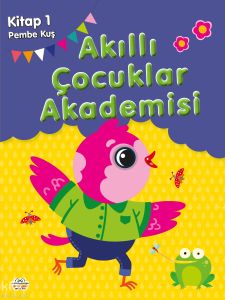 Pembe Kuş;Akıllı Çocuklar Akademisi 1