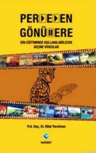 Perdeden Gönüllere; Din Eğitiminde Kullanılabilecek Seçme Videolar