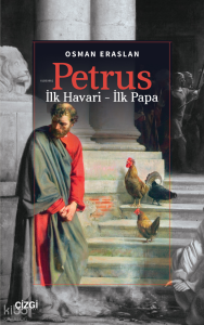 Petrus - İlk Havari – İlk Papa