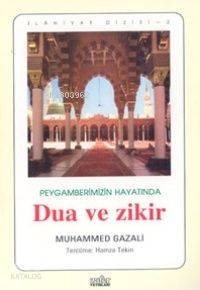 Peygamberimizin Hayatında Dua ve Zikir