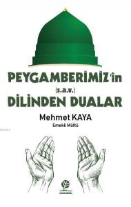 Peygamberimiz'in (s.a.v) Dilinden Dualar