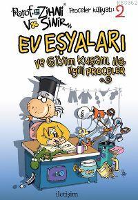 Porof. Zihni Sinir Ev Eşyaları; ve Giyim Kuşam İle İlgili Proceler
