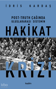 Post-Truth Çağında Uluslararası Siyasetin Hakikat Krizi