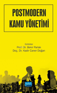 Postmodern Kamu Yönetimi - Kavramlar, Teoriler, Yaklaşımlar
