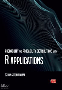 Probability and Probability Distributions With R Applications