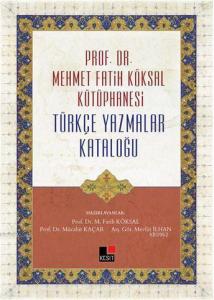 Prof. Dr. Mehmet Fatih Köksal Kütüphanesi Türkçe Yazmalar Kataloğu
