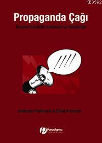 Propaganda Çağı; İknanın Gündelik Kullanımı ve Suistimali