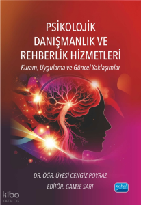 Psikolojik Danışmanlık ve Rehberlik Hizmetleri;Kuram, Uygulama ve Güncel Yaklaşımlar