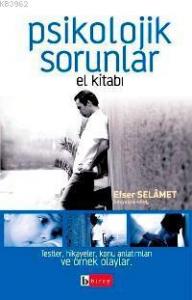 Psikolojik Sorunlar El Kitabı; Testler, Hikayeler, Konu Anlatımları ve Örnek Olaylar.
