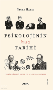 Psikolojinin Kısa Tarihi;Tek Bir Psikoloji ve Tek Tip Bir Psikolog Yoktur