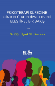 Psikoterapi Sürecine Klinik  Değerlendirme  Eksenli Eleştirel Bir Bakış