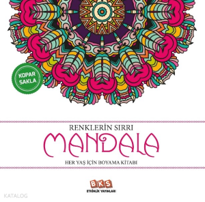 Renklerin Sırrı Mandala - Her Yaş İçin Boyama Kitabı