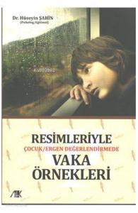 Resimleriyle Çocuk/Ergen Gelişiminde Vaka Örnekleri