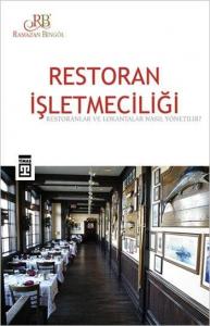 Restoran İşletmeciliği; Restoranlar ve Lokantalar Nasıl Yönetilir?
