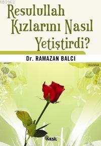 Resulullah Kızlarını Nasıl Yetiştirdi?