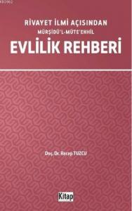 Rivayet İlimi Açısından Mürşidü'l- Müte'ehhil Evlilik Rehberi