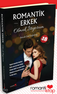 Romantik Erkek Olmak İstiyorum