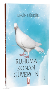 Ruhuma Konan Güvercin
