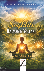 Sağlıklı Kalmanın Yolları