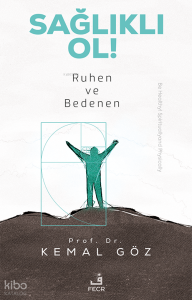 Sağlıklı Ol! Ruhen ve Bedenen
