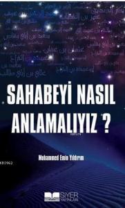 Sahabeyi Nasıl Anlamalıyız