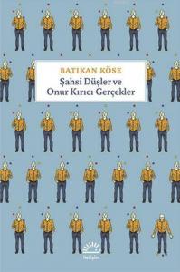 Şahsi Düşler ve Onur Kırıcı Gerçekler