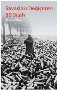 Savaşları Değiştiren 50 Silah