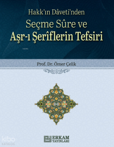 Seçme Sure ve Aşr-ı Şeriflerin Tefsiri;Hakk’ın Daveti’nden
