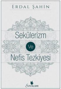 Sekülerizm ve Nefis Tezkiyesi